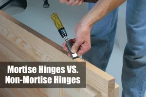 mortise hinges vs non-mortise hinges guide