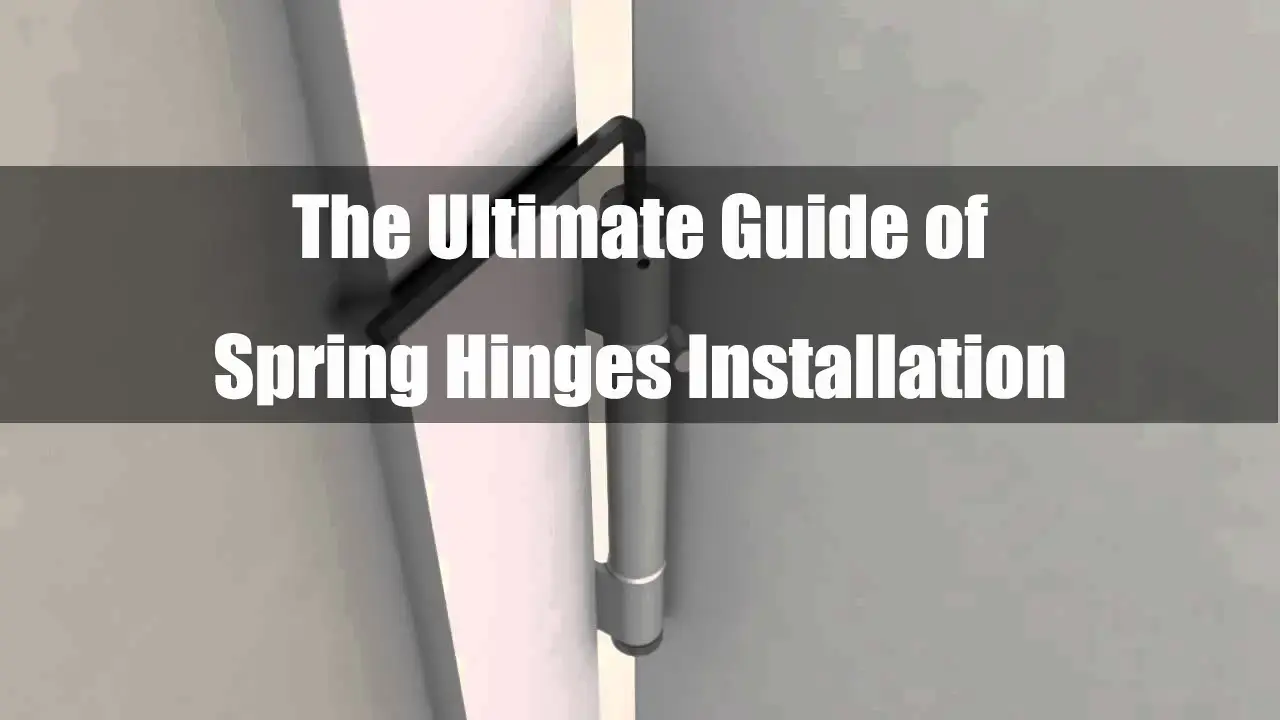 Spring Hinges Installation