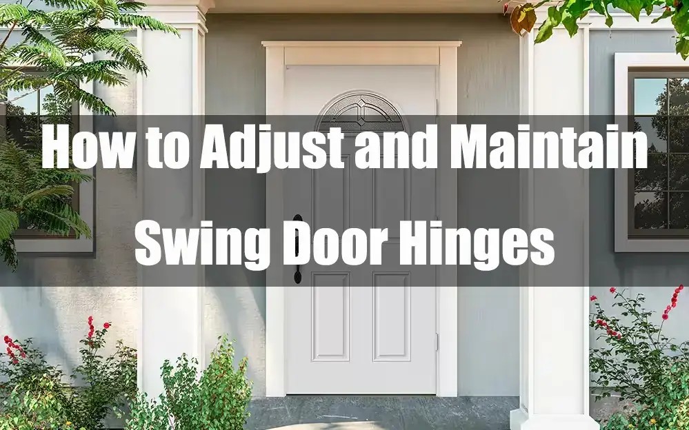 Adjust and Maintain Swing Door Hinges