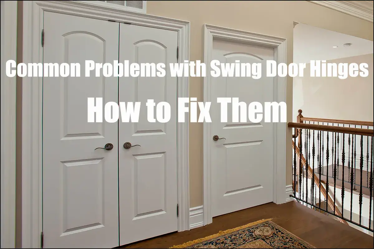 Common Problems with Swing Door Hinges and How to Fix Them