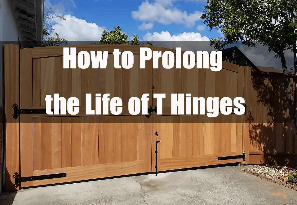 Prolong the Life of T Hinges