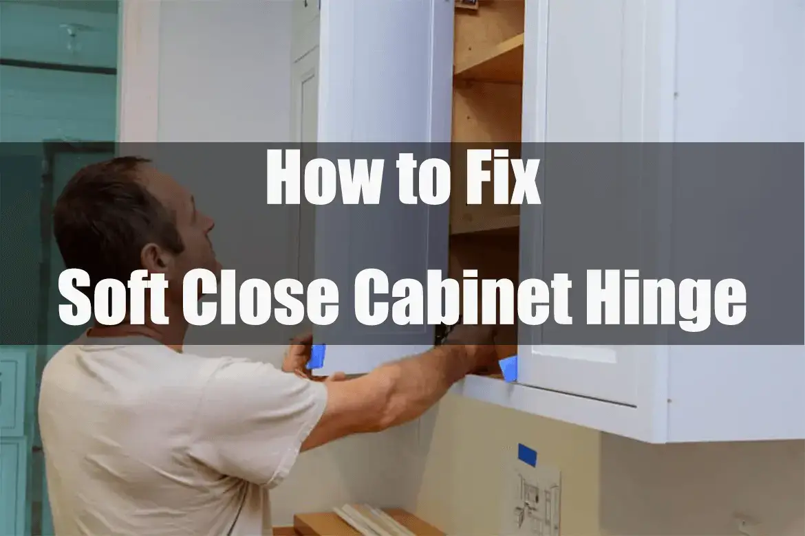 Soft Close Cabinet Hinge Stopped Working