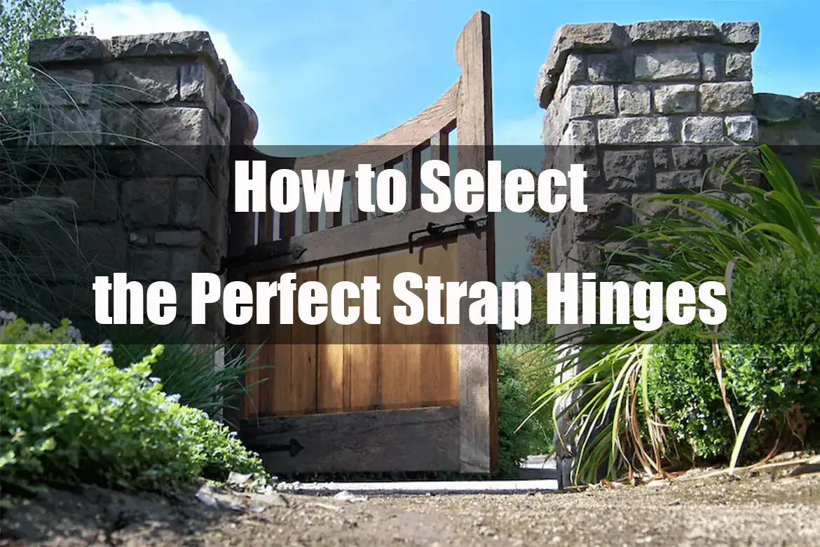 Select the Perfect Strap Hinges