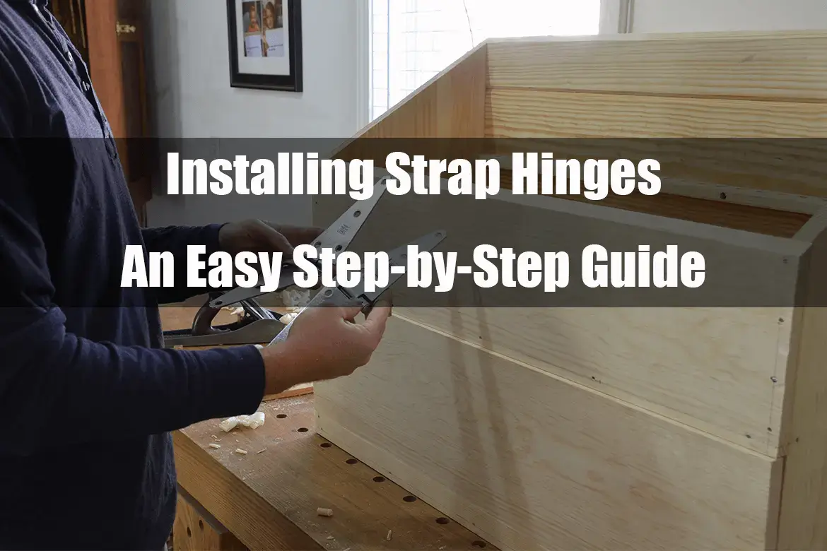 Installing Strap Hinges