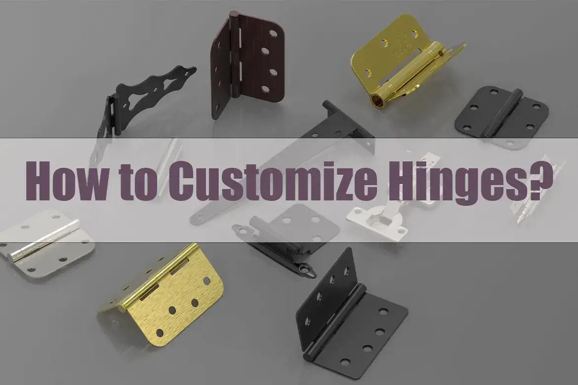 Custom Hinges